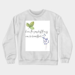 Simple things Crewneck Sweatshirt